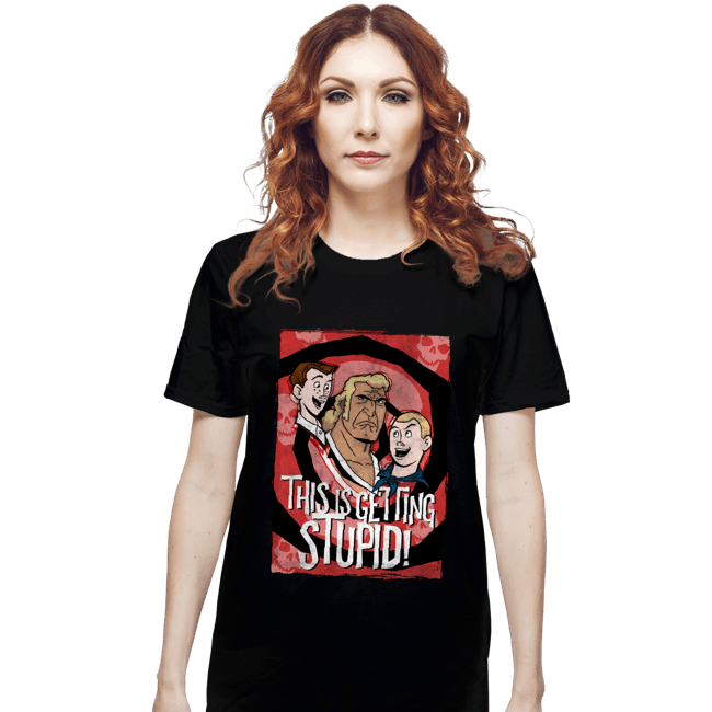 Secret_Shirts T-Shirts, Unisex / Small / Black Getting Stupid