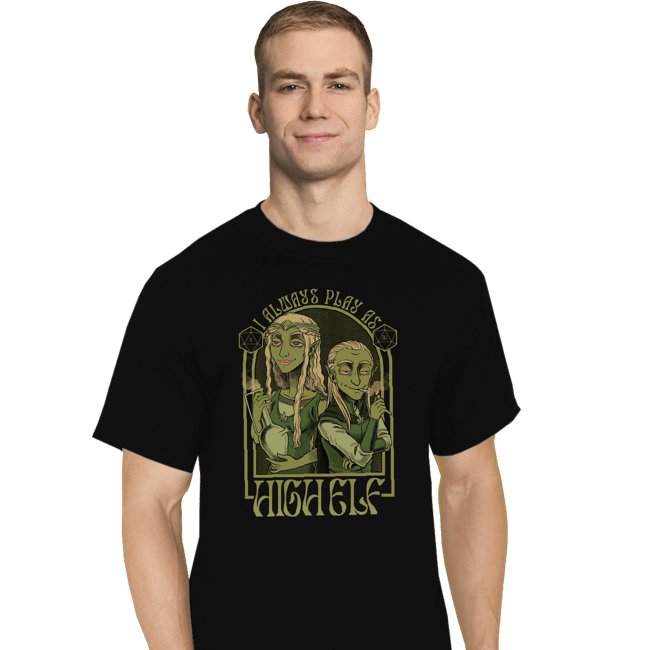 Shirts T-Shirts, Tall / Large / Black I Always Play As High Elf