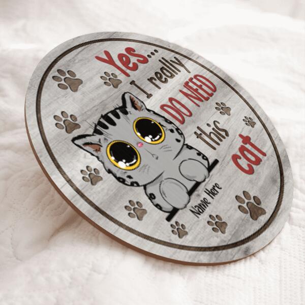 Pawzity Custom Wooden Signs, Gifts For Cat Lovers, Yes I Really Do Need All Of These Cats Personalized Wood Sign , Cat Mom Gifts