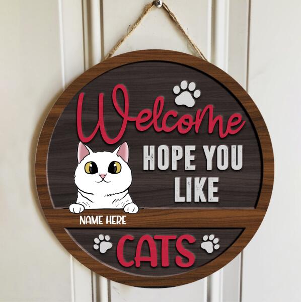 Pawzity Round Welcome Signs, Gifts For Cat Lovers, Hope You Like Cats Personalized Wood Sign , Cat Mom Gifts