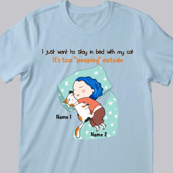 Stay In Bed With My Cat - Personalized Cat T-shirt
