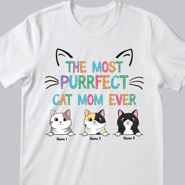 The Most Purrfect Cat Mom Ever - Personalized Cat T-shirt